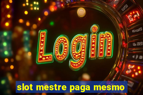 slot mestre paga mesmo